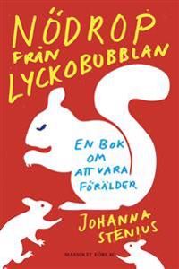Nödrop från lyckobubblan | 1:a upplagan