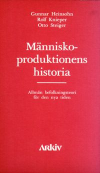 Människoproduktionens historia : alllmän befolkningsteori för den nya tiden | 0:e upplagan