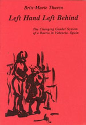 Left Hand Left Behind : The Changing Gender System of a Barrio in Valencia, Spain