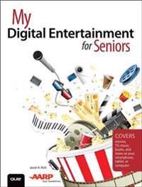 My Digital Entertainment for Seniors (Covers movies, TV, music, books and more on your smartphone, tablet, or computer) | 0:e upplagan