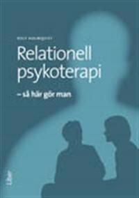 Relationell psykoterapi : så här gör man | 1:a upplagan