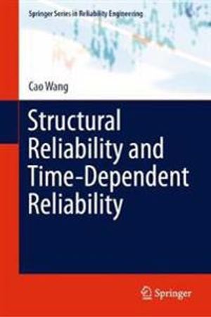 Structural Reliability and Time-Dependent Reliability | 1:a upplagan