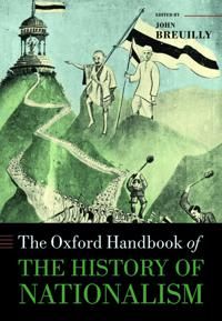 The Oxford Handbook of the History of Nationalism | 0:e upplagan
