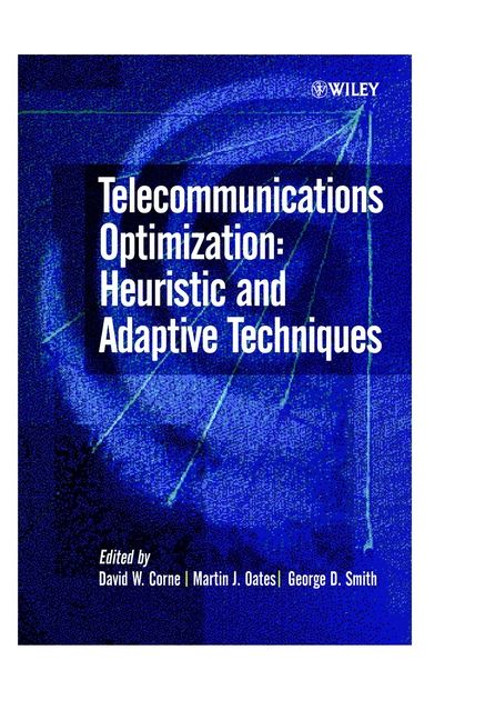 Telecommunications Optimization: Heuristic and Adaptive Techniques | 1:a upplagan