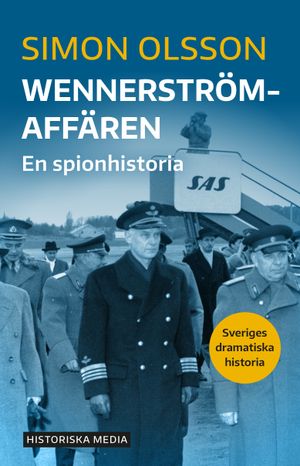 Wennerströmaffären: En spionhistoria