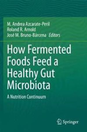 How Fermented Foods Feed a Healthy Gut Microbiota | 1:a upplagan