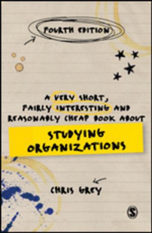 A Very Short, Fairly Interesting and Reasonably Cheap Book About Studying Organizations | 4:e upplagan