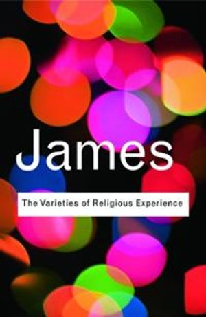 Varieties of religious experience - a study in human nature