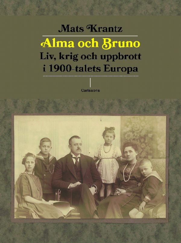 Alma och Bruno  - liv, krig och uppbrott i 1900-talets Europa | 0:e upplagan