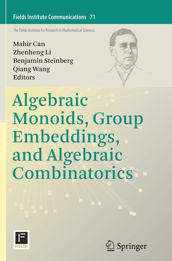 Algebraic Monoids, Group Embeddings, and Algebraic Combinatorics | 1:a upplagan