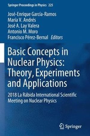 Basic Concepts in Nuclear Physics: Theory, Experiments and Applications | 1:a upplagan