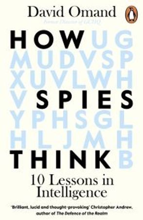 How Spies Think - Ten Lessons in Intelligence | 0:e upplagan