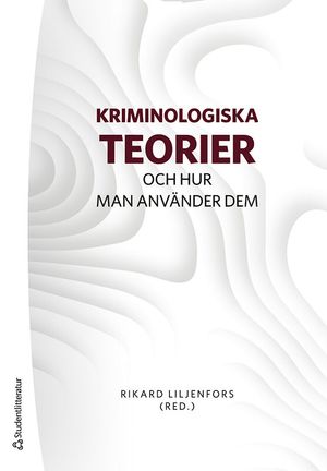 Kriminologiska teorier - Och hur man använder dem | 1:a upplagan