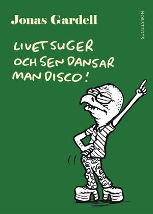 Livet suger och sen dansar man disco! | 1:a upplagan