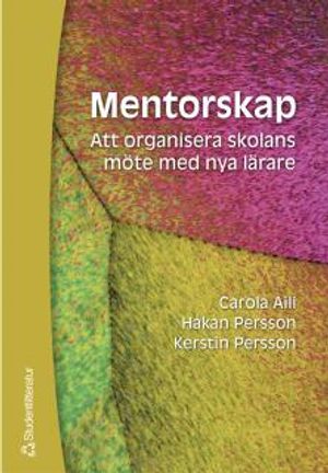 Mentorskap att organisera skolans möte med nya lärare | 1:a upplagan