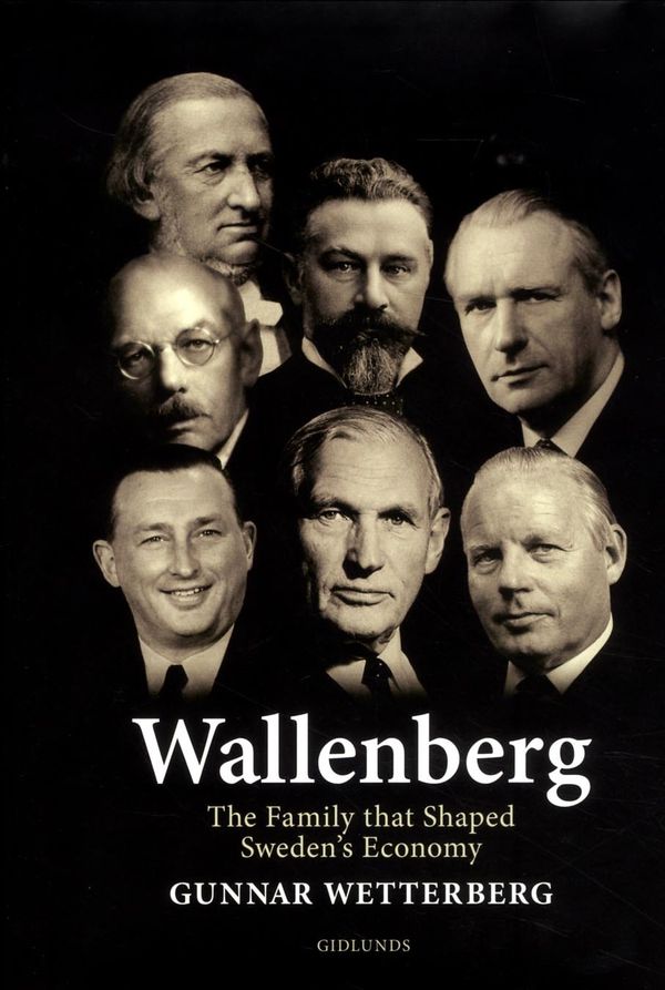 Wallenberg. The Family that Shaped Sweden-s Economy | 1:a upplagan