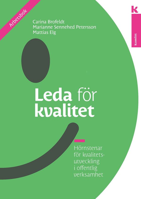 Leda för kvalitet - Hörnstenar för kvalitetsutveckling i offentlig verksamhet, Arbetsbok | 1:a upplagan