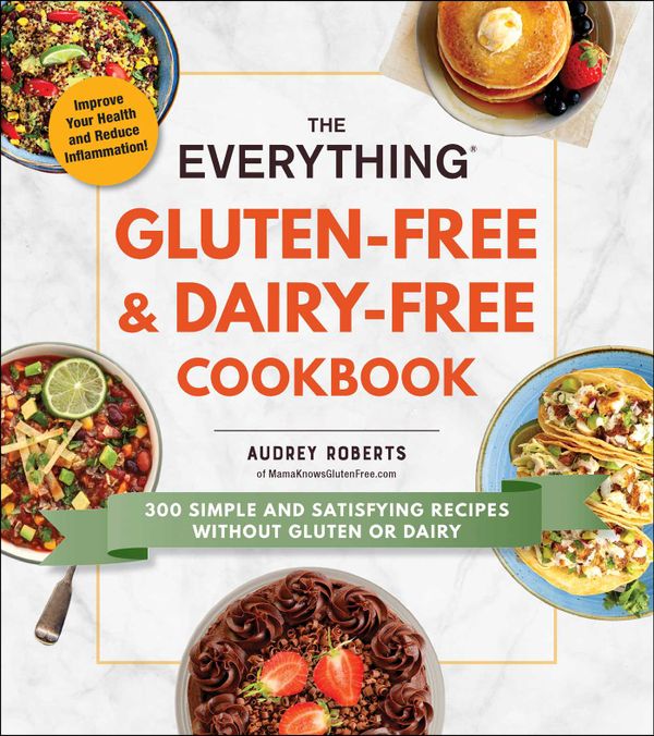Everything Gluten-Free & Dairy-Free Cookbook | 0:e upplagan