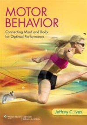 Motor behavior - connecting mind and body for optimal performance