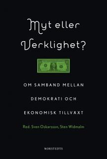 Myt eller verklighet? : om samband mellan demokrati och ekonomisk tillväxt | 1:a upplagan