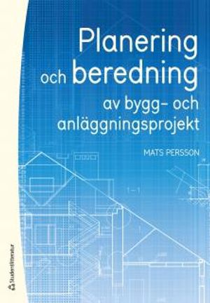 Planering och beredning av bygg- och anläggningsprojekt | 1:a upplagan