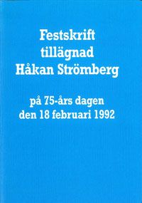 Festskrift tillägnad Håkan Strömberg på 75-års dagen den 18 februari 1992