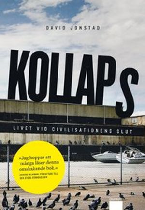 Kollaps : livet vid civilisationens slut | 1:a upplagan