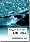 Kalkyl, diagram och listor: Excel 2016