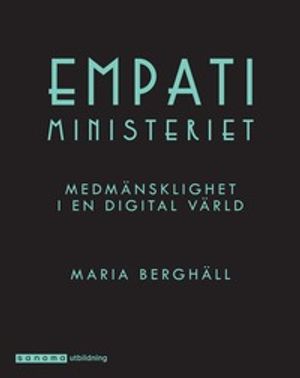 Empatiministeriet. Medmänsklighet i en digital värld