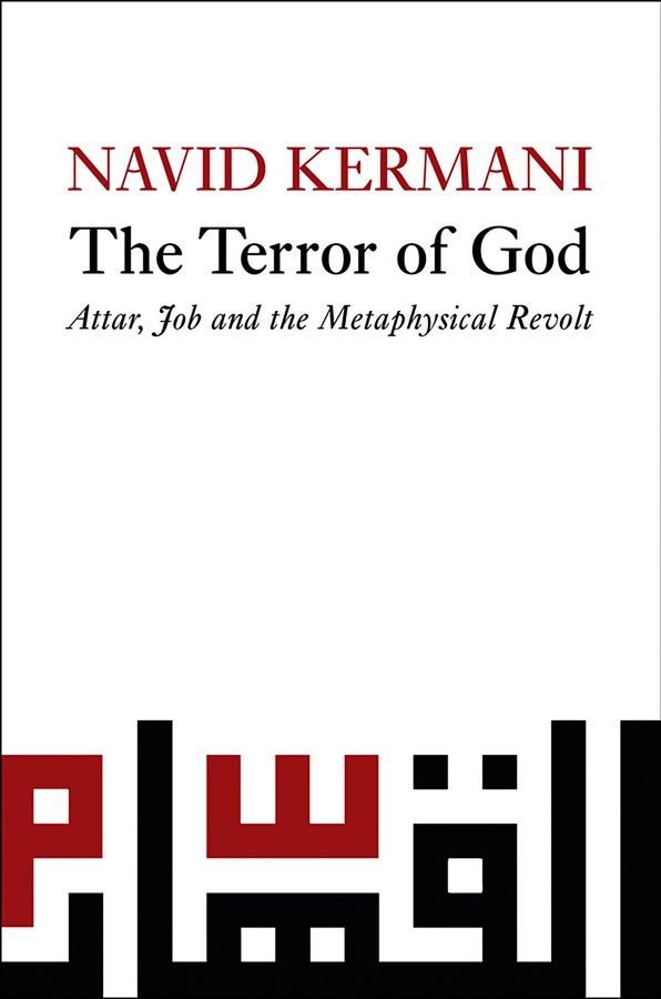 The Terror of God: Attar, Job and the Metaphysical Revolt | 1:a upplagan