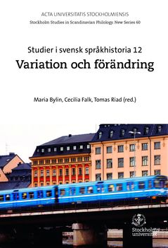 Studier i svensk språkhistoria. 12 : Variation och förändring | 0:e upplagan