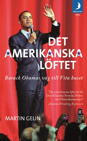 Det amerikanska löftet : Barack Obamas väg till Vita Huset