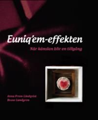 Euniq'em-effekten : när känslan blir en tillgång | 0:e upplagan
