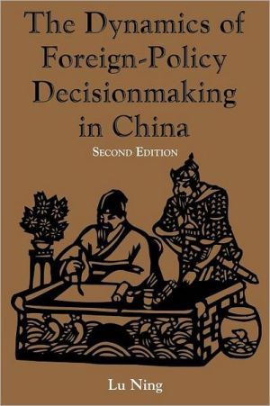 The Dynamics Of Foreign-policy Decisionmaking In China - Lu Nin