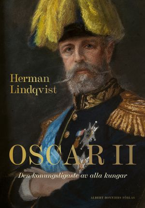 Oscar II : Konungsligast av alla kungar