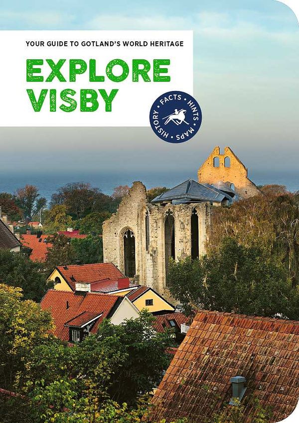 Explore Visby – your guide to Gotland's world heritage | 1:a upplagan