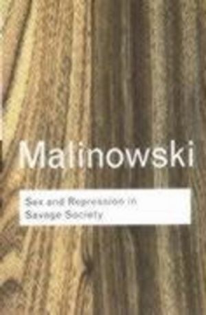 Sex and Repression in Savage Society |  2:e upplagan