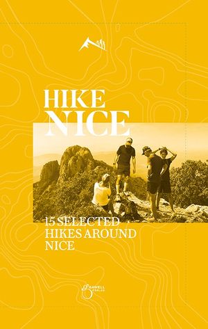 HIKE-NICE, 15 selected hikes close to Nice | 1:a upplagan