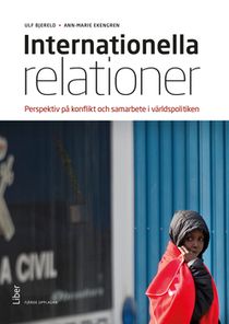 Internationella relationer : Perspektiv på konflikt och samarbete i världspolitiken