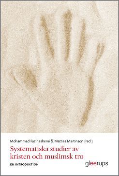 Systematiska studier av kristen och muslimsk tro : - en introduktion | 1:a upplagan