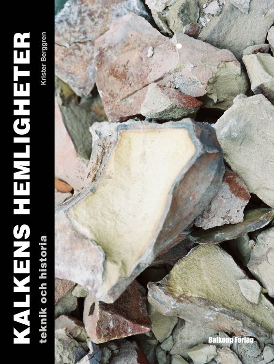 Kalkens hemligheter : teknik och historia | 1:a upplagan