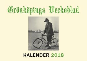 Grönköpings Veckoblad väggkalender 2018 | 1:a upplagan