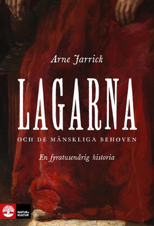 Lagarna och de mänskliga behoven : En fyratusenårig historia | 1:a upplagan