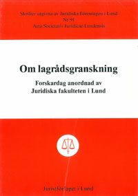 Om lagrådsgranskning Forskardag anordnad av Juridiska fakulteten i Lund