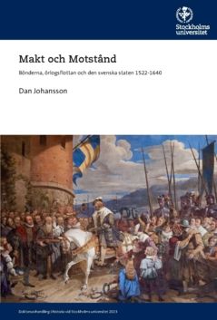 Makt och Motstånd : Bönderna, örlogsflottan och den svenska staten 1522-1640 | 0:e upplagan