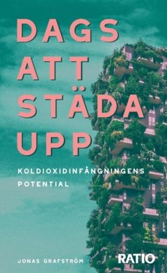 Dags att städa upp : Koldioxidinfångningens potential | 0:e upplagan