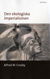 Den ekologiska imperialismen: Europas biologiska expansion 900-1900 | 2:a upplagan