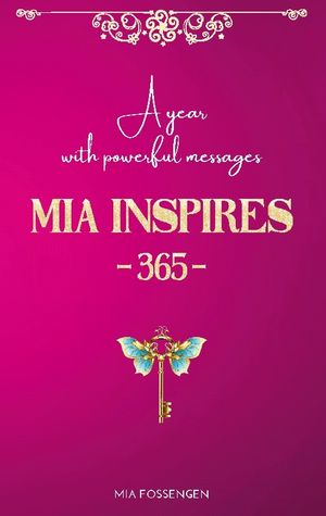 MIA Inspires - 365 - : A year with powerful messages | 1:a upplagan