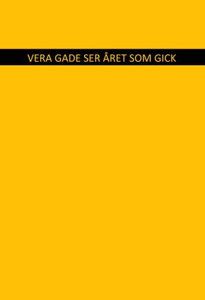 Vera Gade ser året som gick | 1:a upplagan