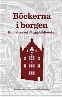 Böckerna i borgen : ett halvsekel i Roggebiblioteket